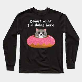 Donut What I Am Doing Long Sleeve T-Shirt